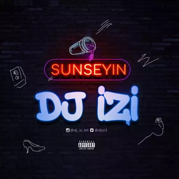DJ iZi - “Sunseyin”